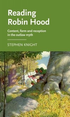 Reading Robin Hood Content, form and reception in the outlaw myth cover